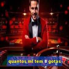 quantos ml tem 8 gotas